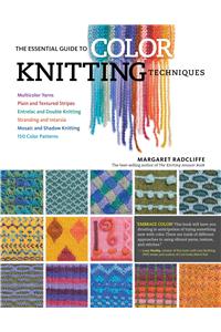 The Essential Guide to Color Knitting Techniques