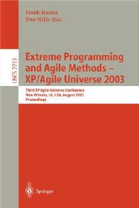 Extreme Programming and Agile Methods - Xp/Agile Universe 2003