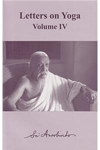 Letters on Yoga Volume 4 (new CWSA edition, 2014)