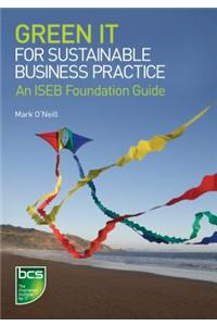 Green It for Sustainable Business Practice: An Iseb Foundation Guide