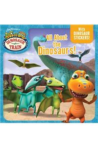 All about the Dinosaurs!