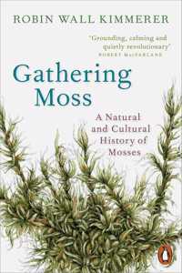 Gathering Moss: A Natural and Cultural History of Mosses