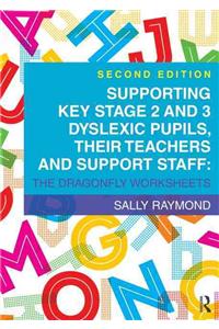 Supporting Key Stage 2 and 3 Dyslexic Pupils, Their Teachers and Support Staff