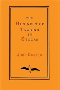 The Business of Trading in Stocks