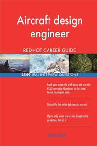 Aircraft design engineer RED-HOT Career Guide; 2549 REAL Interview Questions