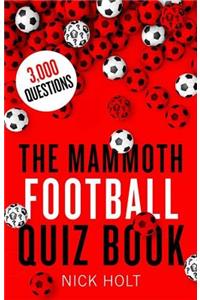 The Mammoth Football Quiz Book