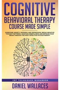 Cognitive Behavioral Therapy Course Made Simple