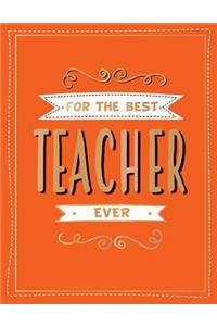 For the Best Teacher Ever