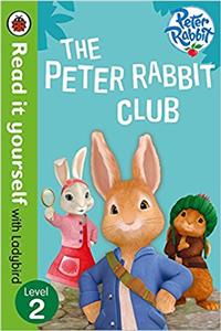 Peter Rabbit: The Peter Rabbit Club – Read it Yourself with Ladybird Level 2