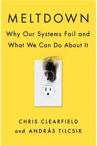 Meltdown: Why Our Systems Fail and What We Can Do about It