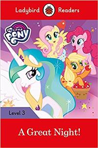 My Little Pony: A Great Night! - Ladybird Readers Level 3