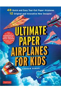 Ultimate Paper Airplanes for Kids