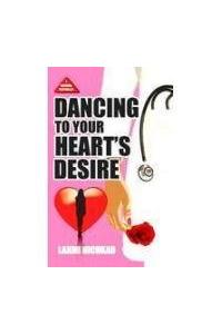 Dancing to Your Hearts Desire