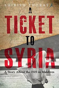 A Ticket to Syria: A Story About the ISIS in Maldives