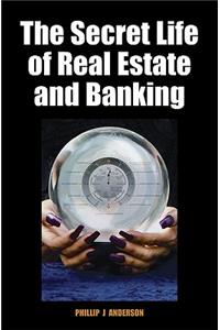 The Secret Life of Real Estate and Banking