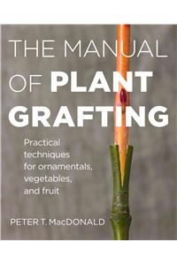 The Manual of Plant Grafting