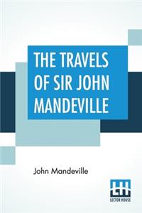 The Travels Of Sir John Mandeville