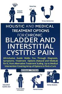 Holistic and Medical Treatment Options for Chronic Bladder and Interstitial Cystitis Pain