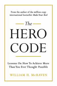 The Hero Code: Lessons on How To Achieve More Than You Ever Thought Possible