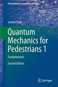 Quantum Mechanics for Pedestrians 1