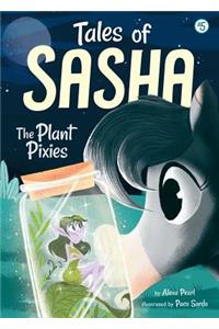 Tales of Sasha 5: The Plant Pixies