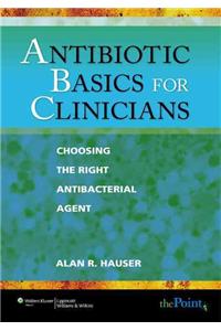 Antibiotic Basics for Clinicians