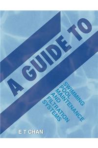 A Guide to Swimming Pool Maintenance and Filtration Systems