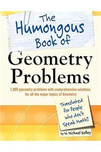 The Humongous Book of Geometry Problems