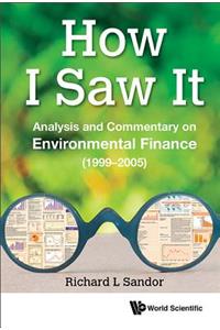 How I Saw It: Analysis and Commentary on Environmental Finance (1999-2005)