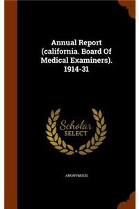 Annual Report (California. Board of Medical Examiners). 1914-31