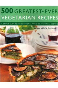 500 Greatest-Ever Vegetarian Recipes