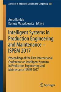 Intelligent Systems in Production Engineering and Maintenance - Ispem 2017