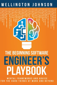 The Beginning Software Engineer's Playbook