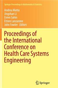 Proceedings of the International Conference on Health Care Systems Engineering