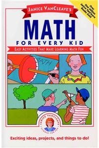 Janice Vancleave's Math for Every Kid