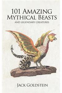 101 Amazing Mythical Beasts