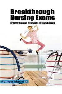 BREAKTHROUGH NURSING EXAMS-critical thinking strategies