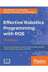 Effective Robotics Programming with ROS - Third Edition