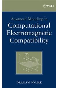 Advanced Modeling in Computational Electromagnetic Compatibility