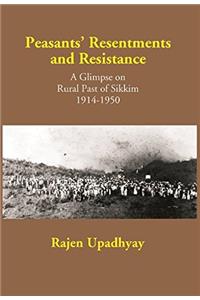 Peasants’ Resentments and Resistance: A Glimpse on Rural of Sikkim 1914-1950