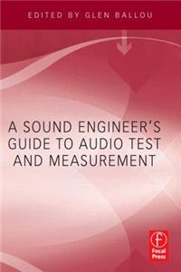 A Sound Engineer's Guide to Audio Test and Measurement