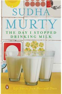 The Day I Stopped Drinking Milk: Life Stories from Here and There