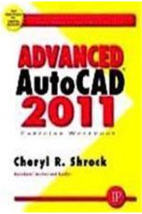 Advanced AutoCAD 2011-Exercise Book