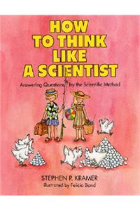 How to Think Like a Scientist