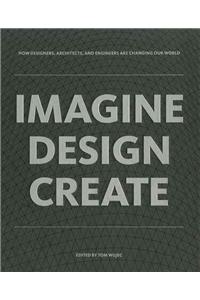 Imagine, Design, Create