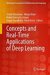 Concepts and Real-Time Applications of Deep Learning