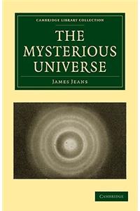 The Mysterious Universe