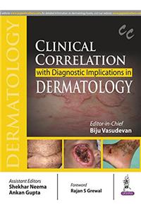 Clinical Correlation with Diagnostic Implications in Dermatology