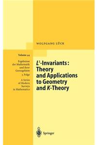 L2-Invariants: Theory and Applications to Geometry and K-Theory