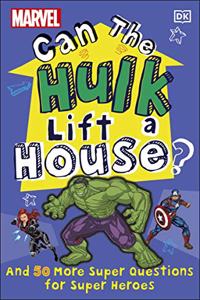 Marvel Can The Hulk Lift a House?